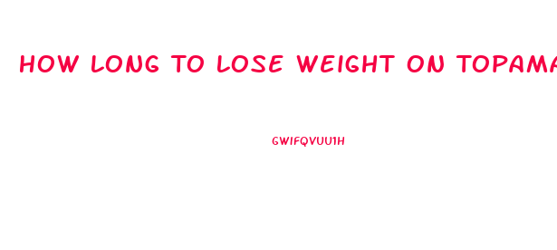 How Long To Lose Weight On Topamax