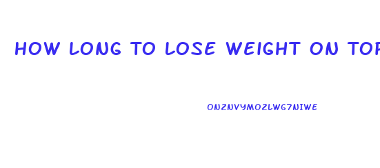 How Long To Lose Weight On Topamax