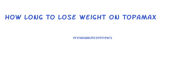 How Long To Lose Weight On Topamax