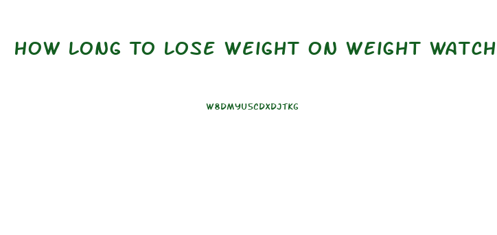 How Long To Lose Weight On Weight Watchers