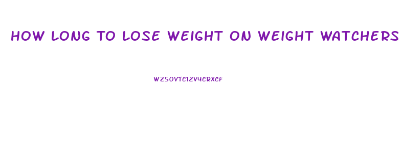 How Long To Lose Weight On Weight Watchers