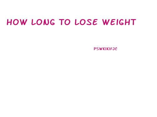 How Long To Lose Weight