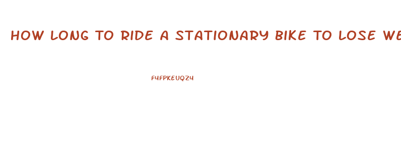 How Long To Ride A Stationary Bike To Lose Weight