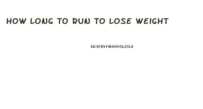 How Long To Run To Lose Weight