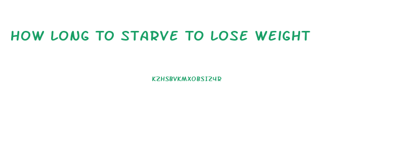 How Long To Starve To Lose Weight