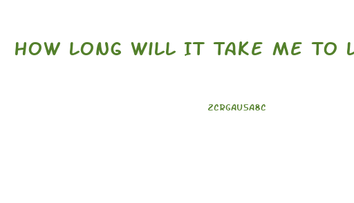 How Long Will It Take Me To Lose Weight