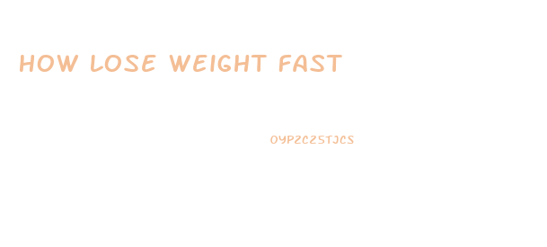 How Lose Weight Fast