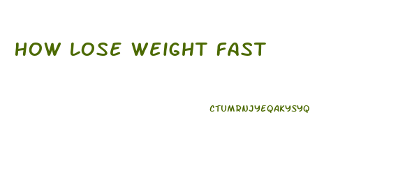 How Lose Weight Fast