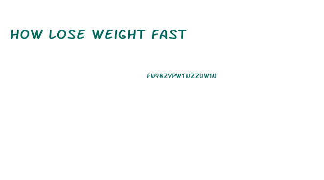 How Lose Weight Fast