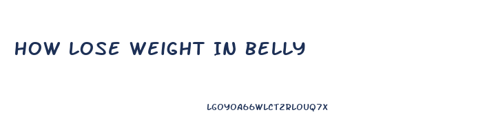 How Lose Weight In Belly