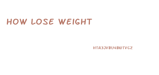 How Lose Weight