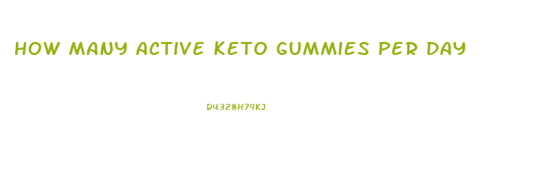 How Many Active Keto Gummies Per Day