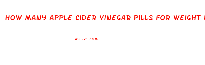 How Many Apple Cider Vinegar Pills For Weight Loss