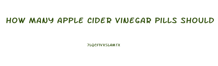 How Many Apple Cider Vinegar Pills Should I Take To Lose Weight