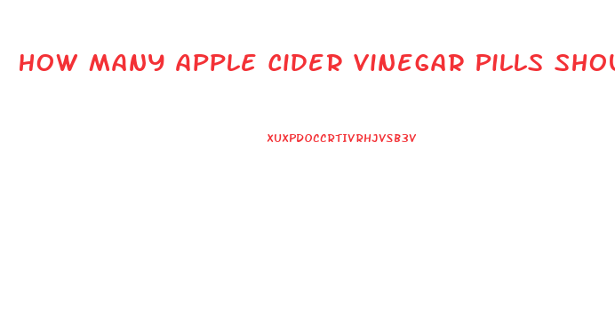 How Many Apple Cider Vinegar Pills Should I Take To Lose Weight