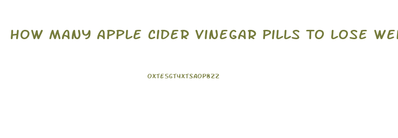 How Many Apple Cider Vinegar Pills To Lose Weight