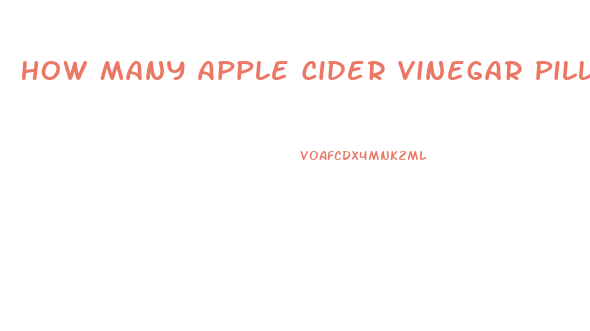 How Many Apple Cider Vinegar Pills To Lose Weight