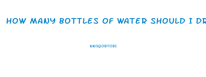 How Many Bottles Of Water Should I Drink A Day To Lose Weight