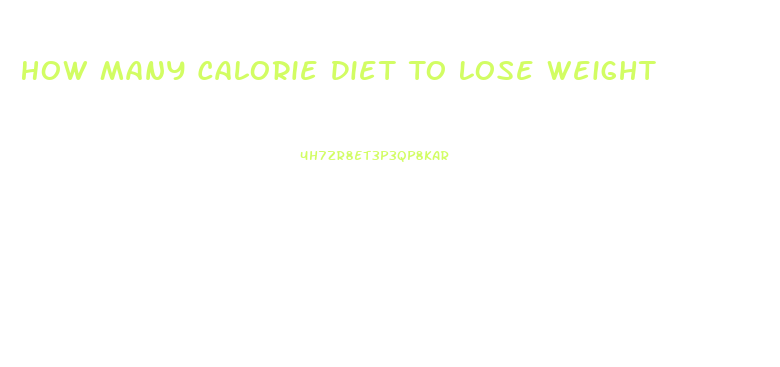 How Many Calorie Diet To Lose Weight
