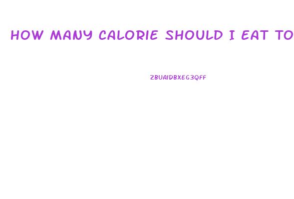 How Many Calorie Should I Eat To Lose Weight