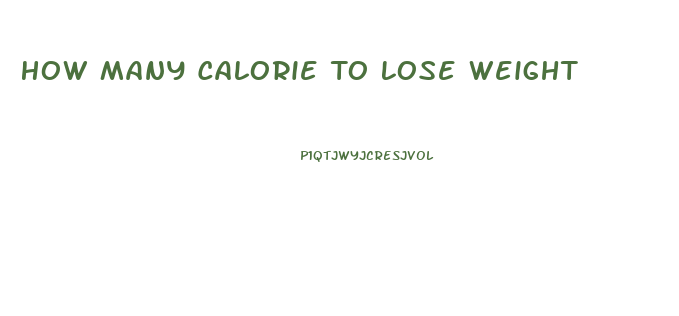 How Many Calorie To Lose Weight