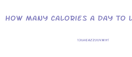 How Many Calories A Day To Lose Weight Calculator