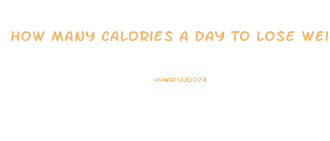 How Many Calories A Day To Lose Weight Calculator