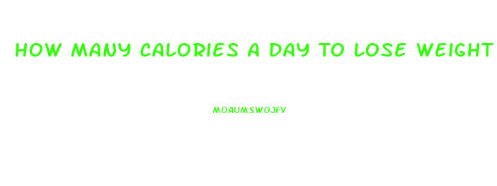 How Many Calories A Day To Lose Weight Calculator