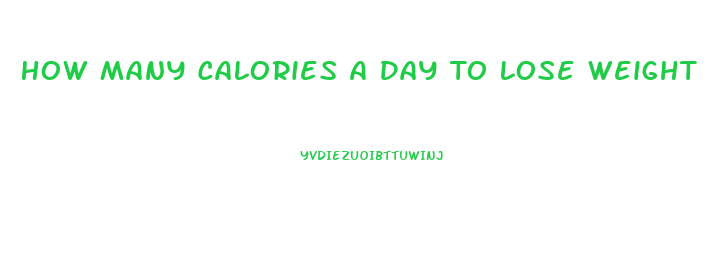 How Many Calories A Day To Lose Weight Calculator