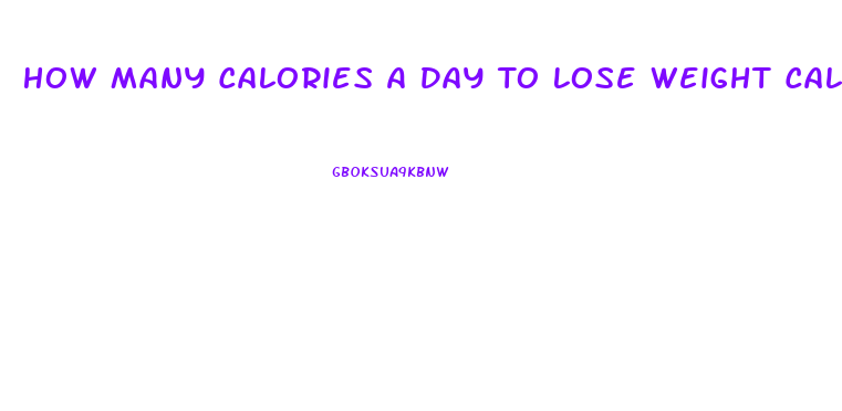 How Many Calories A Day To Lose Weight Calculator