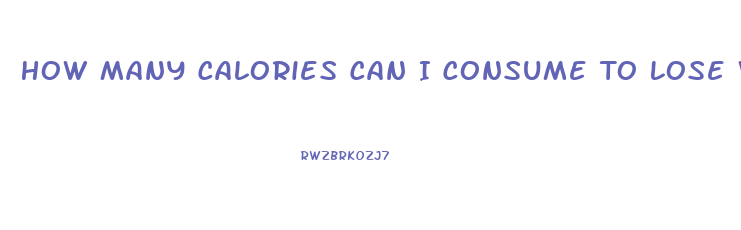 How Many Calories Can I Consume To Lose Weight