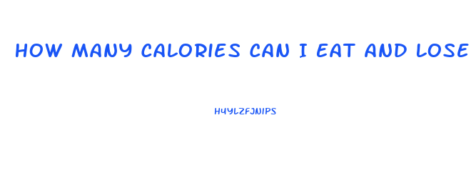 How Many Calories Can I Eat And Lose Weight
