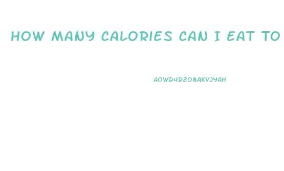 How Many Calories Can I Eat To Lose Weight Calculator