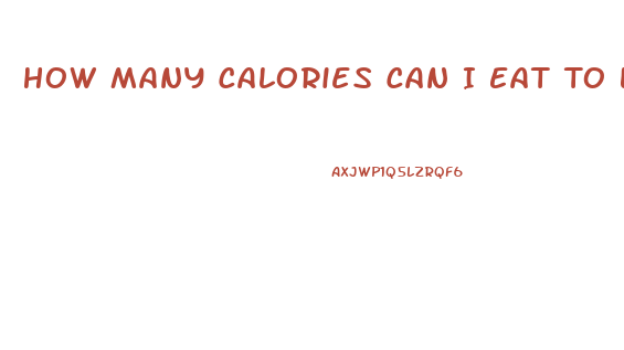 How Many Calories Can I Eat To Lose Weight Calculator