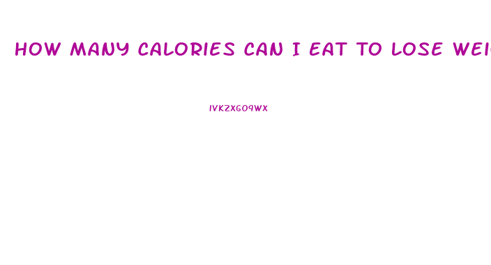 How Many Calories Can I Eat To Lose Weight