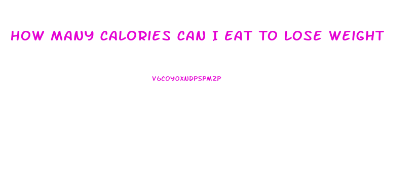 How Many Calories Can I Eat To Lose Weight