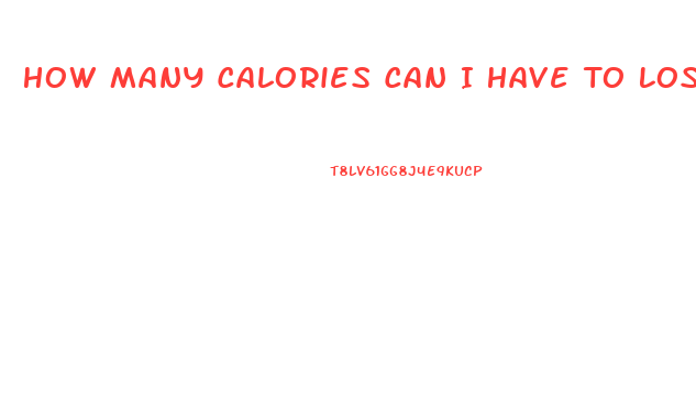 How Many Calories Can I Have To Lose Weight