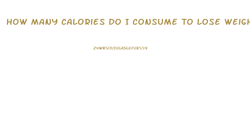 How Many Calories Do I Consume To Lose Weight