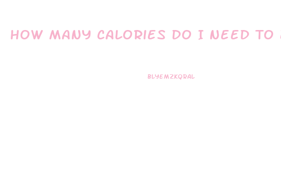 How Many Calories Do I Need To Burn To Lose Weight Calculator