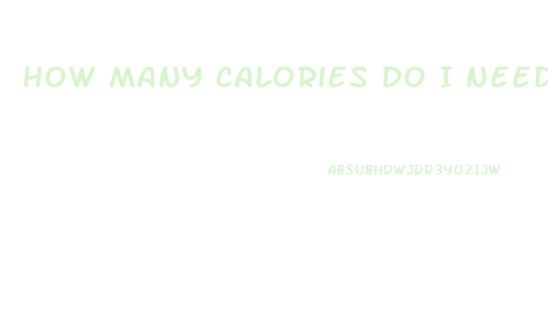 How Many Calories Do I Need To Burn To Lose Weight Calculator