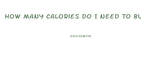 How Many Calories Do I Need To Burn To Lose Weight