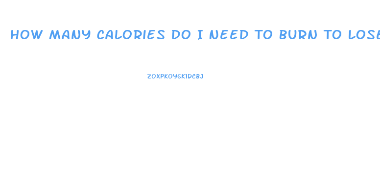 How Many Calories Do I Need To Burn To Lose Weight