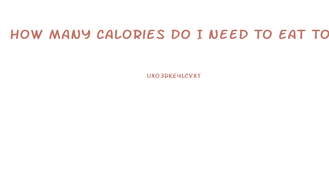 How Many Calories Do I Need To Eat To Lose Weight Calculator