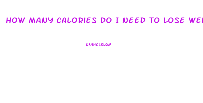 How Many Calories Do I Need To Lose Weight Calculator