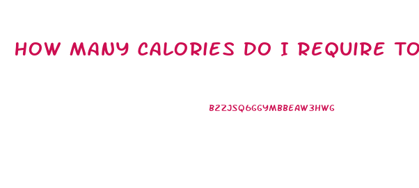 How Many Calories Do I Require To Lose Weight