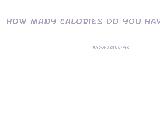 How Many Calories Do You Have To Burn To Lose Weight