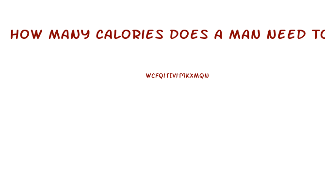 How Many Calories Does A Man Need To Lose Weight