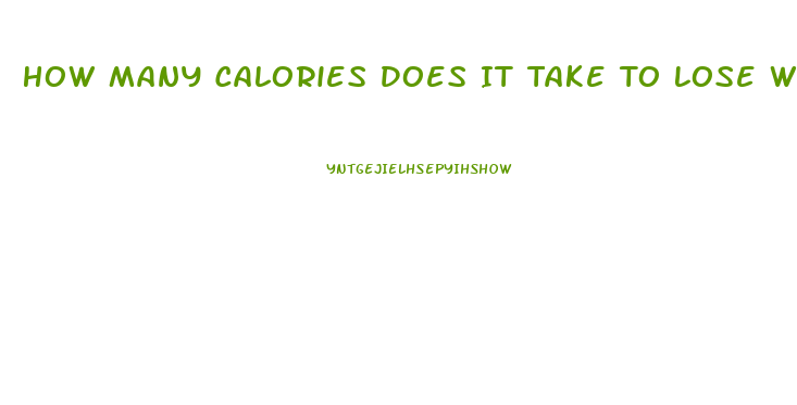 How Many Calories Does It Take To Lose Weight