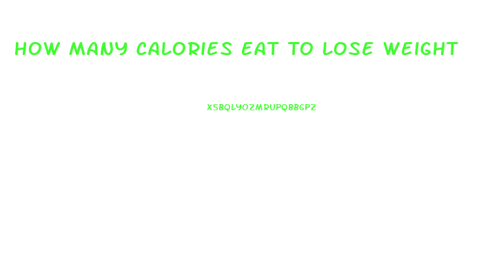 How Many Calories Eat To Lose Weight