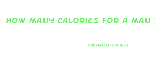 How Many Calories For A Man To Lose Weight